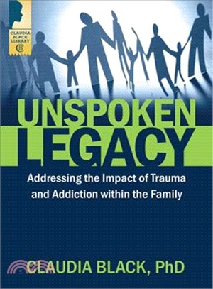 Unspoken Legacy ─ Addressing the Impact of Trauma and Addiction Within the Family