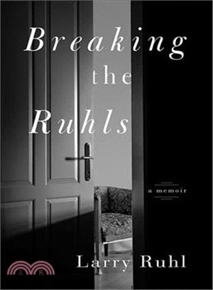 Breaking the Ruhls ─ A Memoir