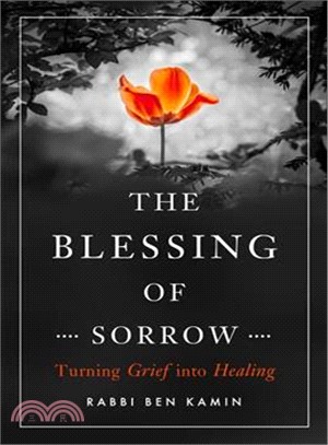 The Blessing of Sorrow ― How to Turn Grief into Healing