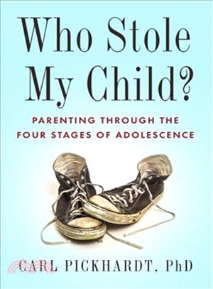 Who Stole My Child? ― Parenting Through the Four Stages of Adolescence