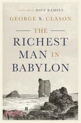 The Richest Man in Babylon ― A Colledtion of Stories With Timeless Teachings on How to Win With Money