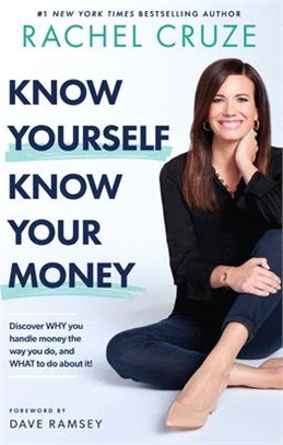 Know Yourself, Know Your Money ― Discover why you Handle Money the Way You Do, And what to Do About It!