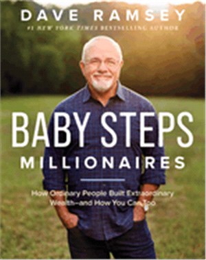 Baby Steps Millionaires: How Ordinary People Built Extraordinary Wealth--And How You Can Too