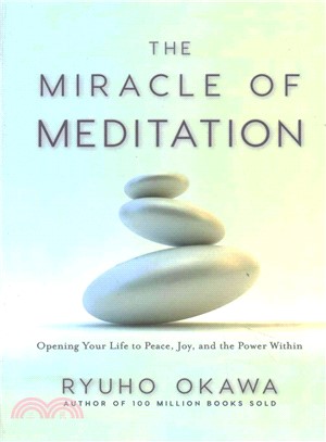 The Miracle of Meditation ─ Opening Your Life to Peace, Joy, and the Power Within
