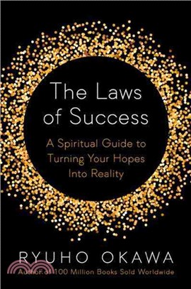 The Laws of Success ─ A Spiritual Guide to Turning Your Hopes into Reality