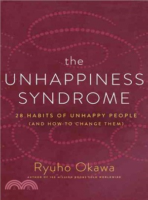 The Unhappiness Syndrome ─ 28 Habits of Unhappy People (and How to Change Them)