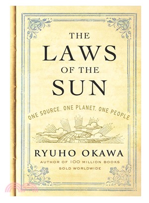 The Laws of the Sun ― One Source, One Planet, One People