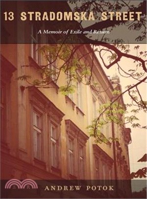 13 Stradomska Street ― A Memoir of Exile and Return