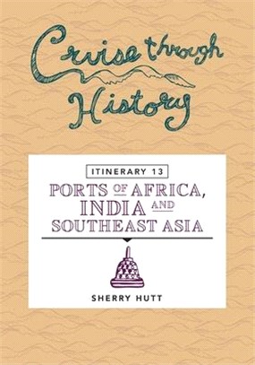 Cruise Through History: Itinerary 13 - Ports of Africa, India and Southeast Asia