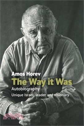 The Way It Was: Autobiography: Unique Israeli Leader and Visionary