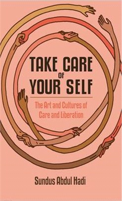 Take Care of Your Self ― The Art and Politics of Care and Liberation