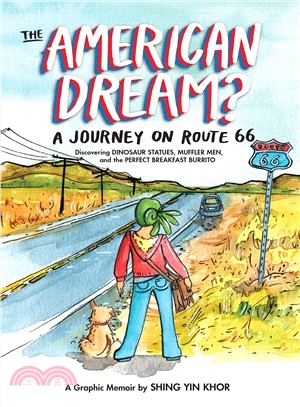 The American dream? :a journey on Route 66, discovering dinosaur statues, muffler men, and the perfect breakfast burrito /