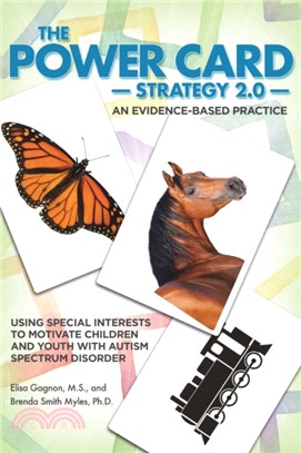 The Power Card Strategy 2.0：An Evidence-Based Practice: Using Special Interests to Motivate Children and Youth with Autism Spectrum Disorder