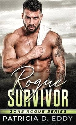 Rogue Survivor: A Gone Rogue Protector Romance Standalone