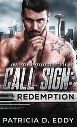 Call Sign: Redemption: An Away From Keyboard Romantic Suspense Standalone