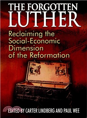 The Forgotten Luther ─ Reclaiming the Social-Economic Dimension of the Reformation