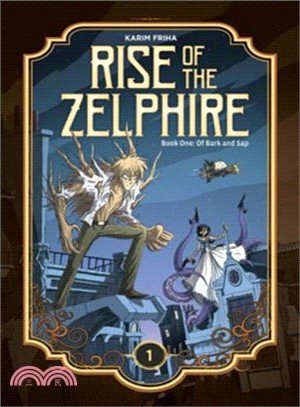 The Rise of the Zelphire 1 ― Of Bark and Sap