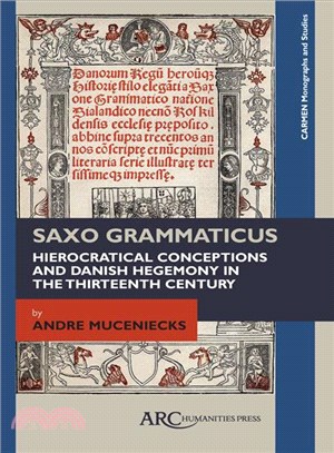 Saxo Grammaticus ─ Hierocratical Conceptions and Danish Hegemony in the Thirteenth Century
