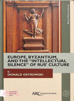Europe, Byzantium, and the 'intellectual Silence' of Rus' Culture