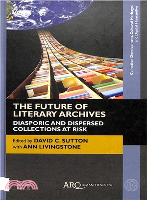 The Future of Literary Archives ― Diasporic and Dispersed Collections at Risk