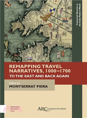 Remapping Travel Narratives, 1000-1700 ― To the East and Back Again