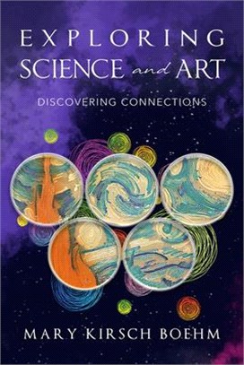 Exploring Science and Art ― Discovering Connections Between the Nature of Science and the Science of Art