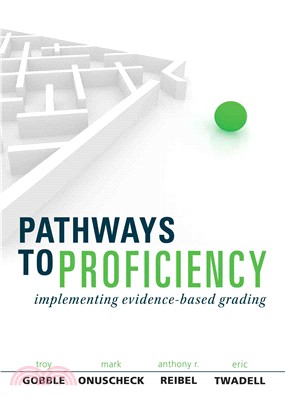 Pathways to Proficiency ― Implementing Evidence-based Grading - Clarify Student Expectations and Collect Visible Evidence of Student Learning