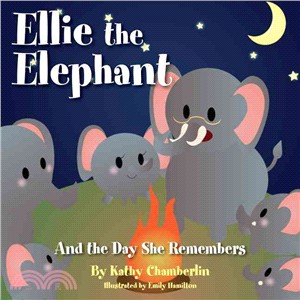 Ellie the Elephant and the Day She Remembers