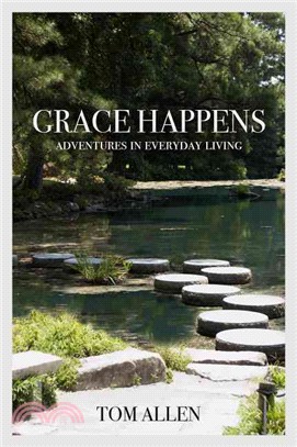 Grace Happens ― Adventures in Everyday Living