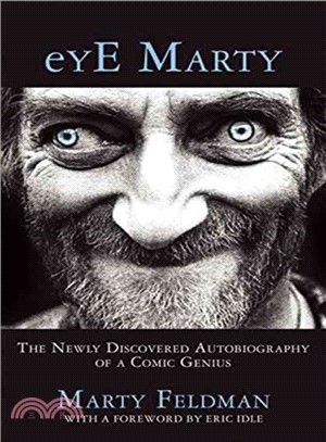 Eye Marty ― The Newly Discovered Autobiography of a Comic Genius