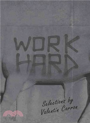 Work Hard ― Selections by Valentin Carron