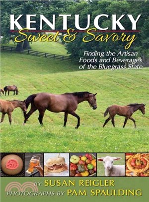 Kentucky - Sweet & Savory ― Finding the Artisan Foods and Beverages of the Bluegrass State