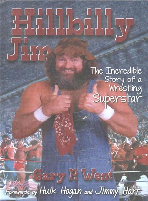 Hillbilly Jim ─ The Incredible Story of a Wrestling Superstar