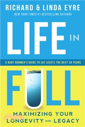 Life in Full ― Maximize Your Longevity and Legacy