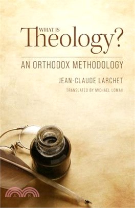 What Is Theology?: An Orthodox Methodology