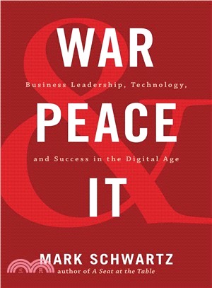 War and Peace and It ― Business Leadership, Technology, and Success in the Digital Age