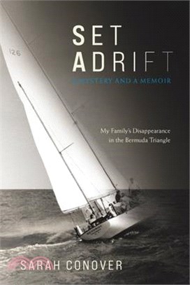 Set Adrift: A Mystery and a Memoir - My Family's Disappearance in the Bermuda Triangle
