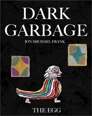 Dark Garbage & the Egg