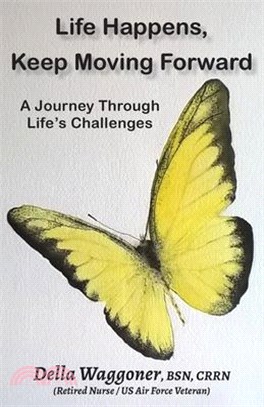 Life Happens, Keeping Moving Forward: A Journey Through Life's Challenges