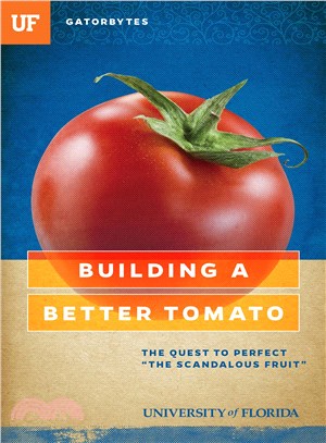Building a Better Tomato ― The Quest to Perfect the Scandalous Fruit