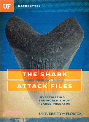 The Shark Attack Files ― Investigating the World's Most Feared Predator