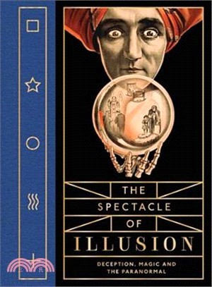Spectacle of Illusion ― Deception, Magic and the Paranormal