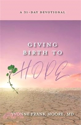 Giving Birth to Hope: A 31-Day Devotional