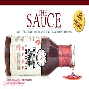 The Sauce ─ A Celebration of the Flavor That Changed Everything