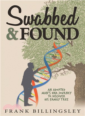 Swabbed & Found ─ An Adopted Man's DNA Journey to Discover His Family Tree