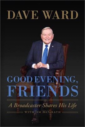 Good Evening, Friends ― A Broadcaster Shares His Life