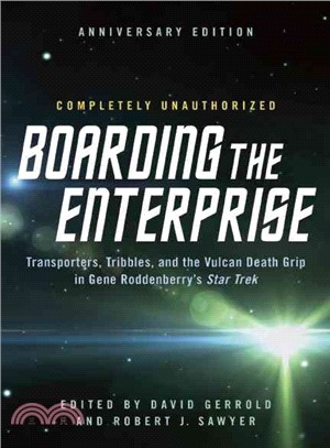 Boarding the Enterprise ─ Transporters, Tribbles, and the Vulcan Death Grip in Gene Roddenberry's Star Trek