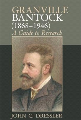 Granville Bantock 1868-1946 ― A Guide to Research