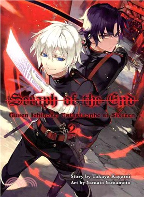 Seraph of the End 2 ─ Guren Ichinose: Catastrophe at Sixteen