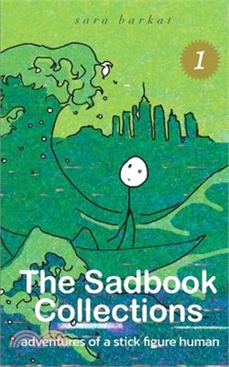 The Sadbook Collections 1: Adventures of a Stick Figure Human